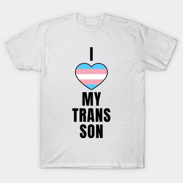 I Love My Trans Son T-Shirt by QCult